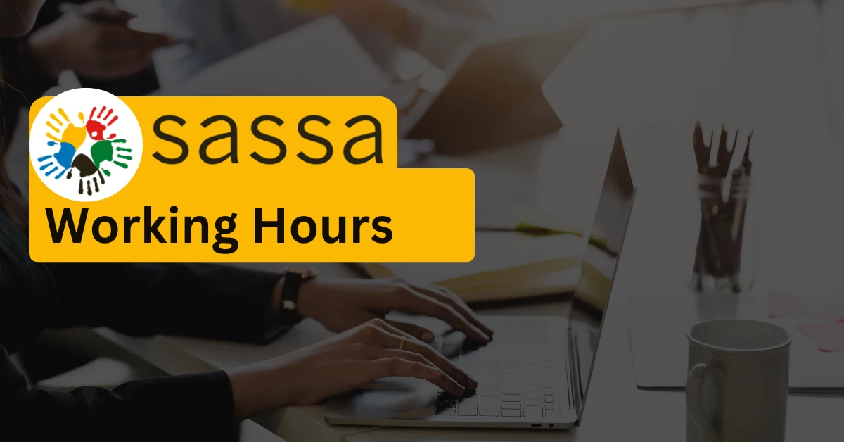 What Time Does SASSA Offices Open? (Working Hours)