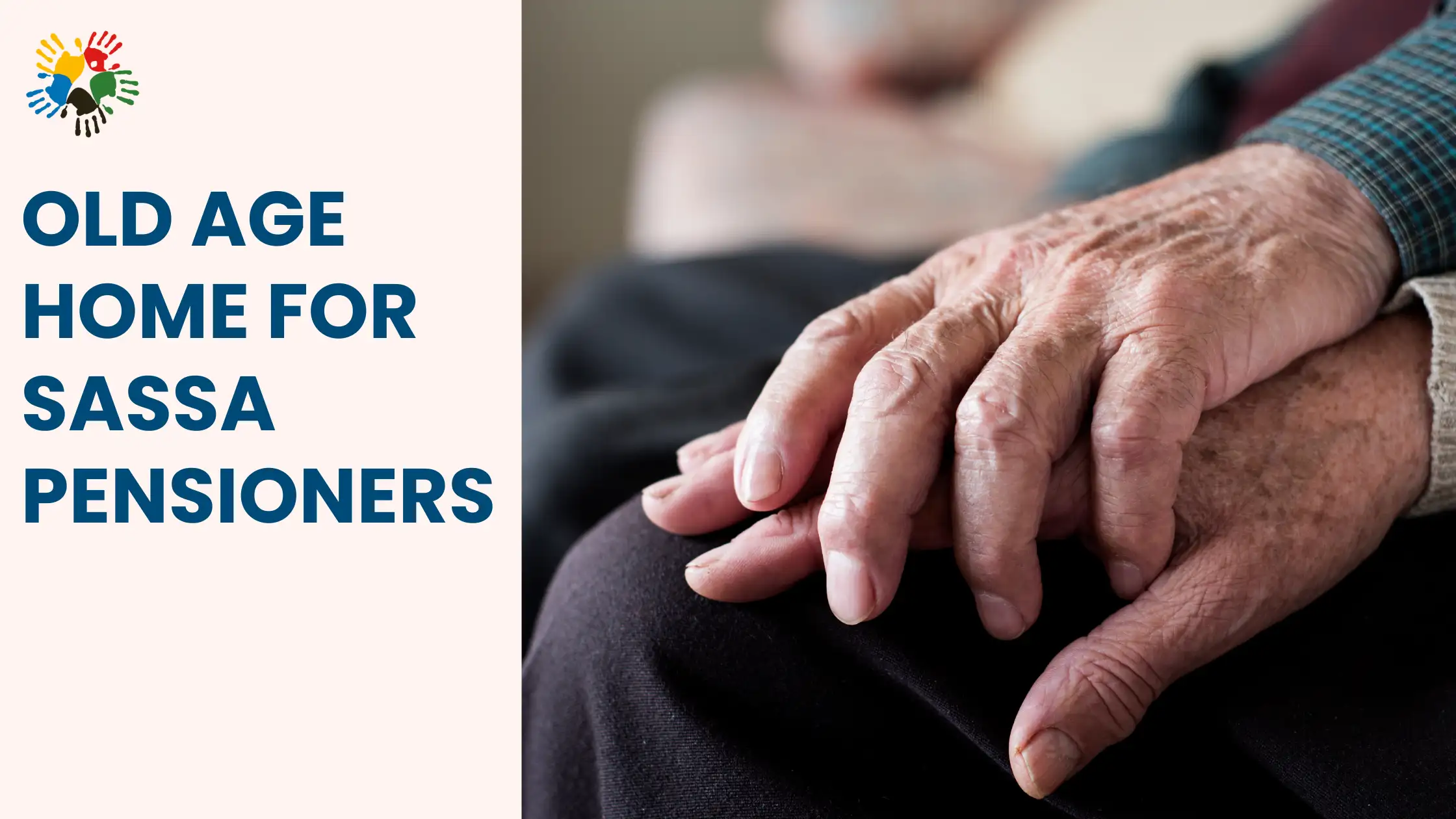 Old Age Homes for SASSA Pensioners: Complete Guide 2026