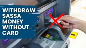 How to Withdraw Money Without SASSA Card in 2025?